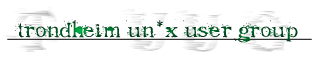 Trondheim Un*x User Group